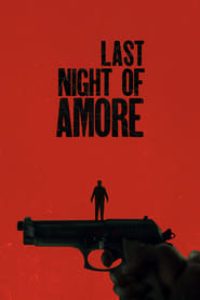 Download Last Night of Amore (2023) Dual Audio {Hindi-Italian} BluRay 480p [410MB] || 720p [1.1GB] || 1080p [2.6GB]