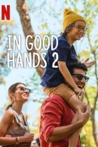Download In Good Hands 2 (2024) Multi Audio (Hindi-English-Turkish) Msubs Web-Dl 480p [360MB] || 720p [990MB] || 1080p [2.3GB]