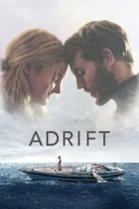 Download Adrift (2018) Dual Audio {Hindi-English} BluRay 480p [370MB] || 720p [940MB] || 1080p [2.1GB]