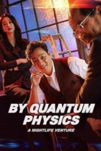 Download By Quantum Physics: A Nightlife Venture (2019) Dual Audio (Hindi-Korean) Web-Dl 480p [390MB] || 720p [1GB] || 1080p [2.3GB]