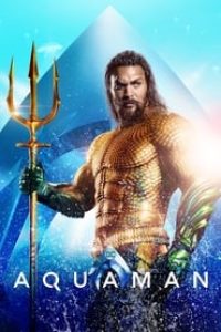 Download Aquaman (2018) {Hindi-English} Bluray IMAX 480p [450MB] || 720p [1.2GB] || 1080p [4.3GB]