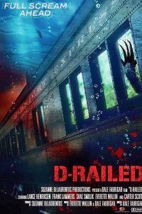 Download D-Railed (2018) Dual Audio (Hindi-English) 480p [260MB] || 720p [800MB]