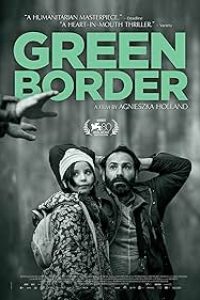 Download Green Border (2023) {Polish With Subtitles} 480p [480MB] || 720p [1.2GB] || 1080p [3GB]